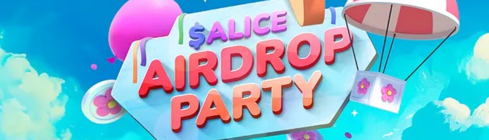 $ALICE AIRDROP PARTY