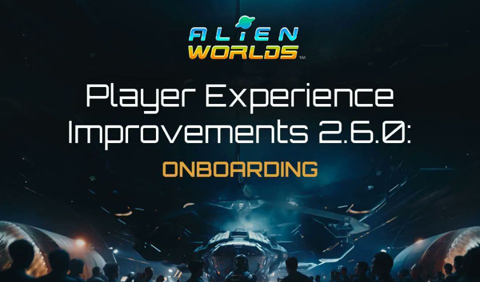 Alien Worlds Launches Version 2.6.0 Update To Improve User Experience