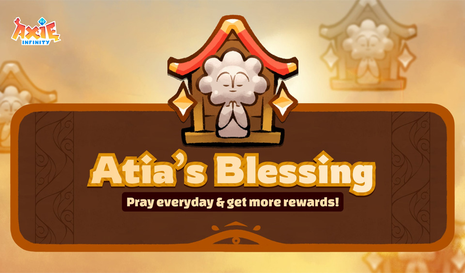 Enjoy the Benefits of Atia’s Blessing in Axie Infinity