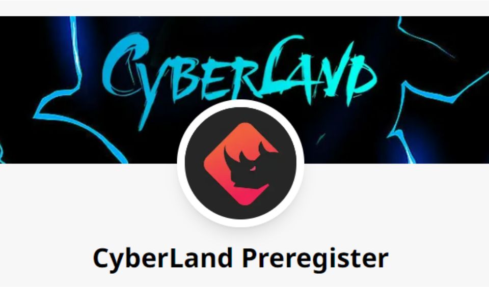 Cyberland Pre Registration