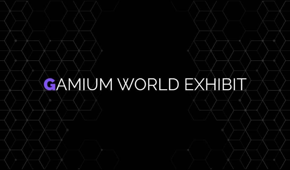 Gamium World Exhibit Update