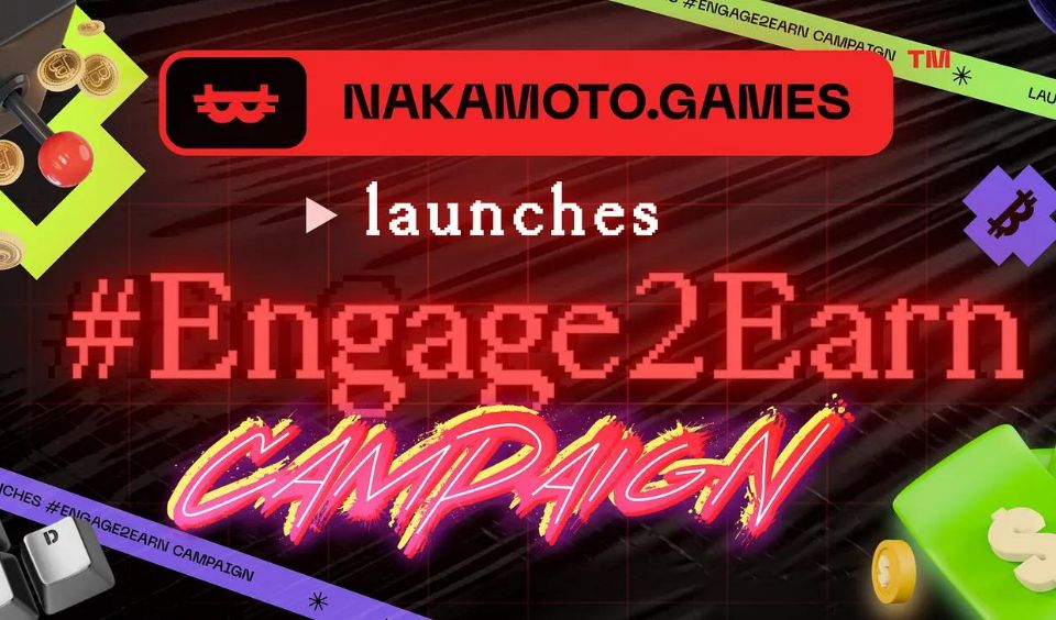 Nakamoto Games Engage-to-Earn Campaign