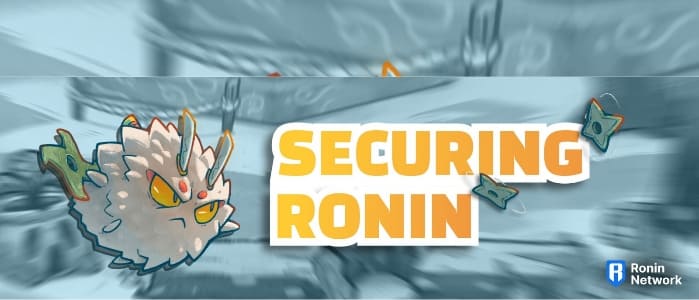 Securing Ronin Network