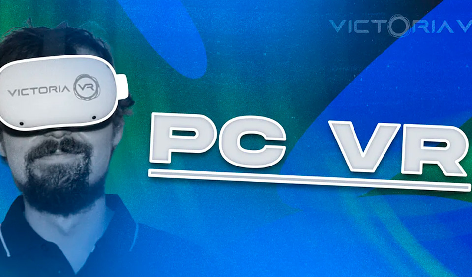 Victoria VR World Announces PC VR for Enhanced Gaming