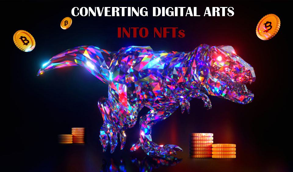 How to Convert Digital Arts into NFTs and Sell It