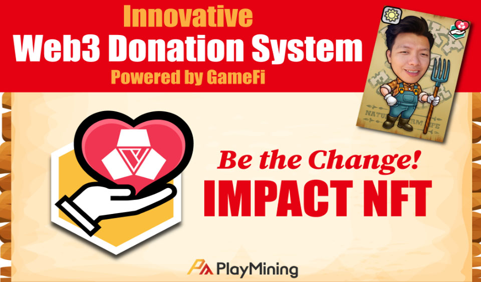 Be the Change! Impact NFTs – Playmining Announces Web3 Donation System