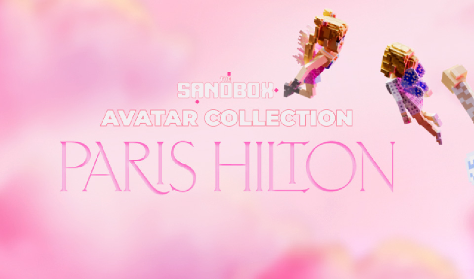 Get Ready for the Paris Hilton Avatar Collection in The Sandbox Metaverse